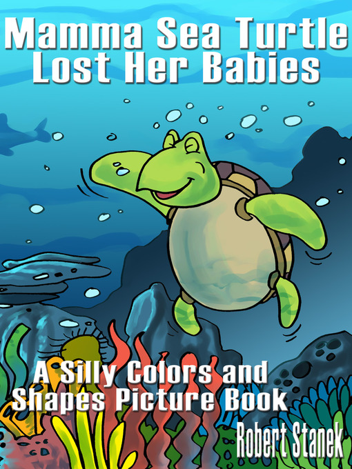 Title details for Mamma Sea Turtle Lost Her Babies by William Robert Stanek - Available